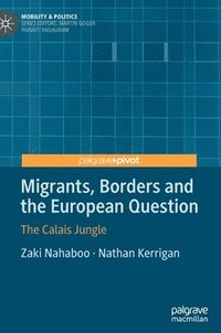 bokomslag Migrants, Borders and the European Question