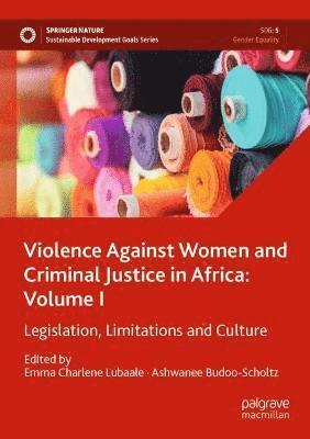 Violence Against Women and Criminal Justice in Africa: Volume I 1