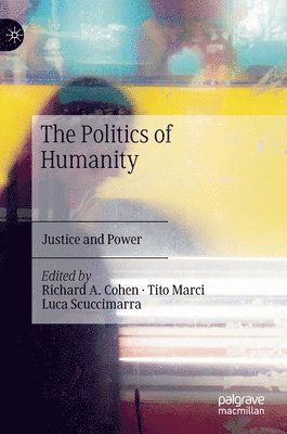 Richard A. Cohen, Tito Marci, Luca Scuccimarra - Politics of Humanity, Inbunden