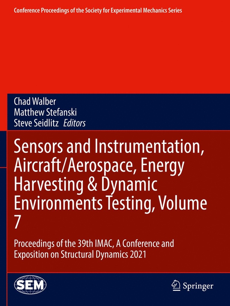 Chad Walber, Matthew Stefanski, Steve Seidlitz - Sensors and Instrumentation, Aircraft/Aerospace, Energy Harvesting & Dynamic Environments Testing, Volume 7, Häftad
