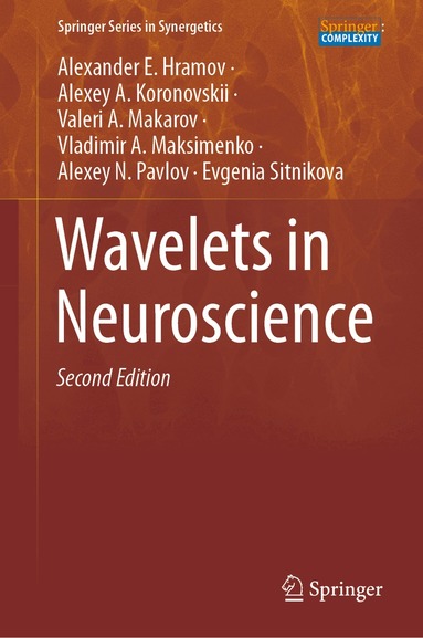 Alexander E. Hramov, Alexey A. Koronovskii, Valeri A. Makarov, Vladimir A. Maksimenko, Alexey N. Pavlov, Evgenia Sitnikova - Wavelets in Neuroscience, Inbunden