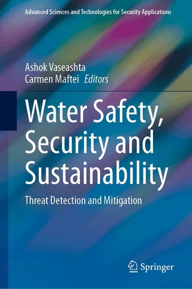 Ashok Vaseashta, Carmen Maftei - Water Safety, Security and Sustainability, Inbunden