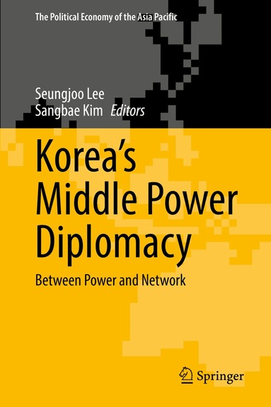 Seungjoo Lee, Sangbae Kim - Korea’s Middle Power Diplomacy, Inbunden
