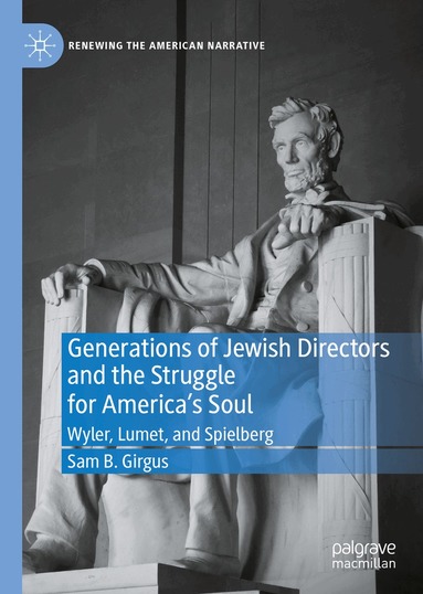 Sam B. Girgus - Generations of Jewish Directors and the Struggle for America’s Soul, Inbunden