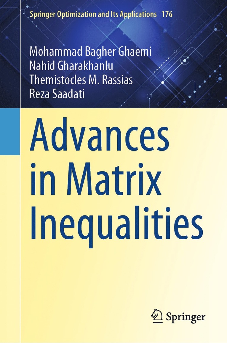 Mohammad Bagher Ghaemi, Nahid Gharakhanlu, Themistocles M. Rassias, Reza Saadati - Advances in Matrix Inequalities, Inbunden