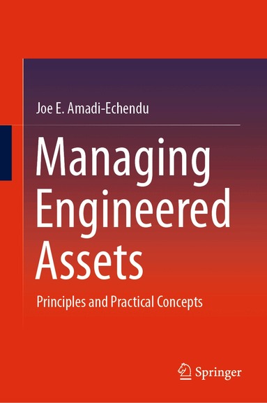 Joe E. Amadi-Echendu - Managing Engineered Assets, Inbunden