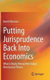 bokomslag Putting Jurisprudence Back Into Economics