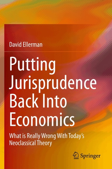 David Ellerman - Putting Jurisprudence Back Into Economics, Häftad
