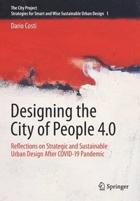 bokomslag Designing the City of People 4.0