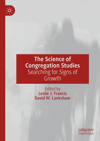 Leslie J. Francis, David W. Lankshear - Science of Congregation Studies, Inbunden