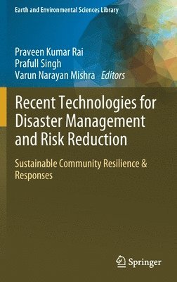 Recent Technologies for Disaster Management and Risk Reduction 1