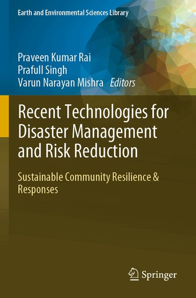 Praveen Kumar Rai, Prafull Singh, Varun Narayan Mishra - Recent Technologies for Disaster Management and Risk Reduction, Häftad