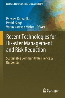 Recent Technologies for Disaster Management and Risk Reduction 1