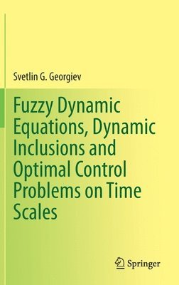 Fuzzy Dynamic Equations, Dynamic Inclusions, and Optimal Control Problems on Time Scales 1