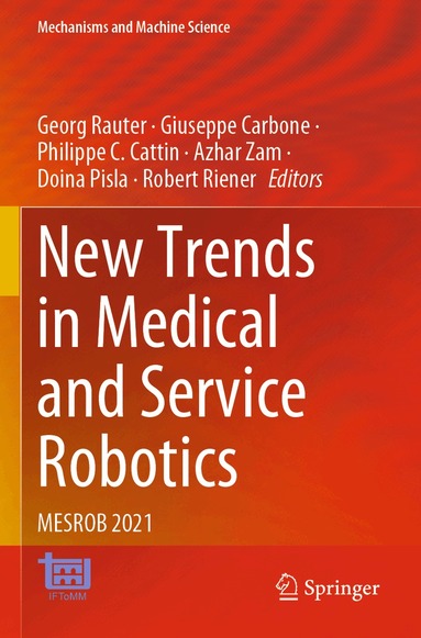 Georg Rauter, Giuseppe Carbone, Philippe C. Cattin, Azhar Zam, Doina Pisla, Robert Riener - New Trends in Medical and Service Robotics, Häftad
