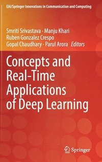 bokomslag Concepts and Real-Time Applications of Deep Learning
