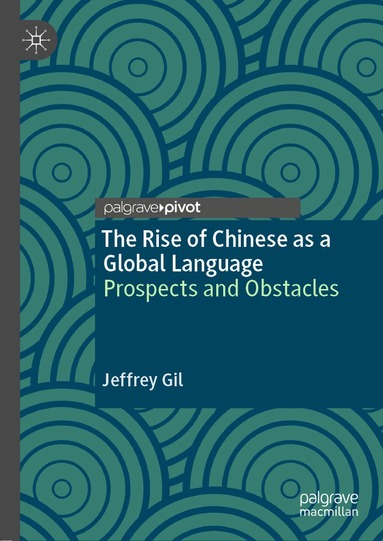 Jeffrey Gil - Rise of Chinese as a Global Language, Inbunden
