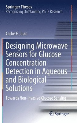 bokomslag Designing Microwave Sensors for Glucose Concentration Detection in Aqueous and Biological Solutions