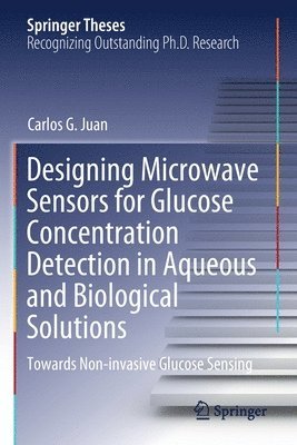 Designing Microwave Sensors for Glucose Concentration Detection in Aqueous and Biological Solutions 1