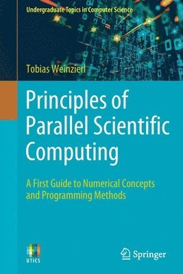 Tobias Weinzierl - Principles of Parallel Scientific Computing, Häftad