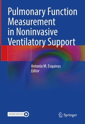 Antonio M. Esquinas - Pulmonary Function Measurement in Noninvasive Ventilatory Support, Inbunden
