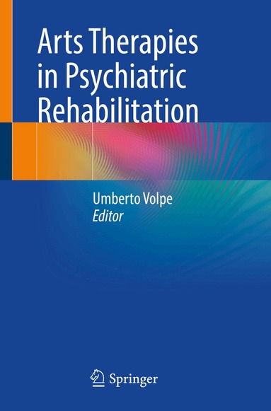 Umberto Volpe - Arts Therapies in Psychiatric Rehabilitation, Häftad