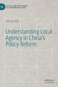 bokomslag Understanding Local Agency in China's Policy Reform