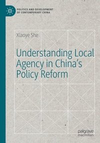 bokomslag Understanding Local Agency in Chinas Policy Reform