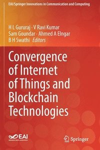 bokomslag Convergence of Internet of Things and Blockchain Technologies