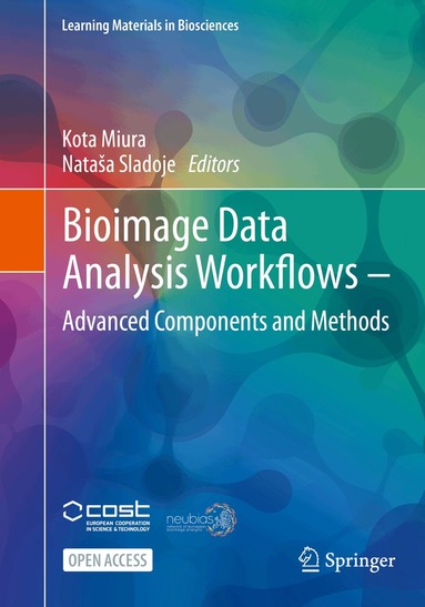 Kota Miura, Nataša Sladoje - Bioimage Data Analysis Workflows ‒ Advanced Components and Methods, Häftad