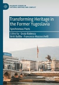 bokomslag Transforming Heritage in the Former Yugoslavia