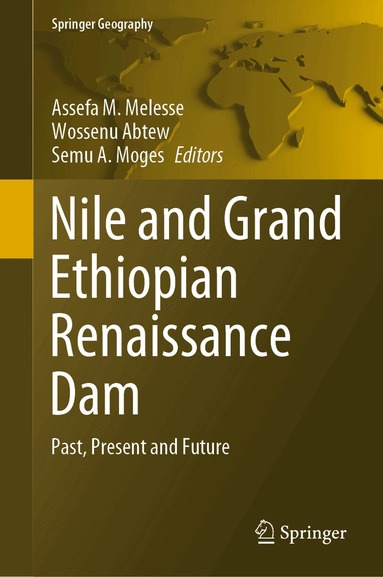 Assefa M. Melesse, Wossenu Abtew, Semu A. Moges - Nile and Grand Ethiopian Renaissance Dam, Inbunden