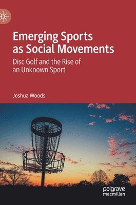 Joshua Woods - Emerging Sports as Social Movements, Inbunden