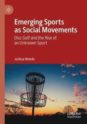 Joshua Woods - Emerging Sports as Social Movements, Häftad