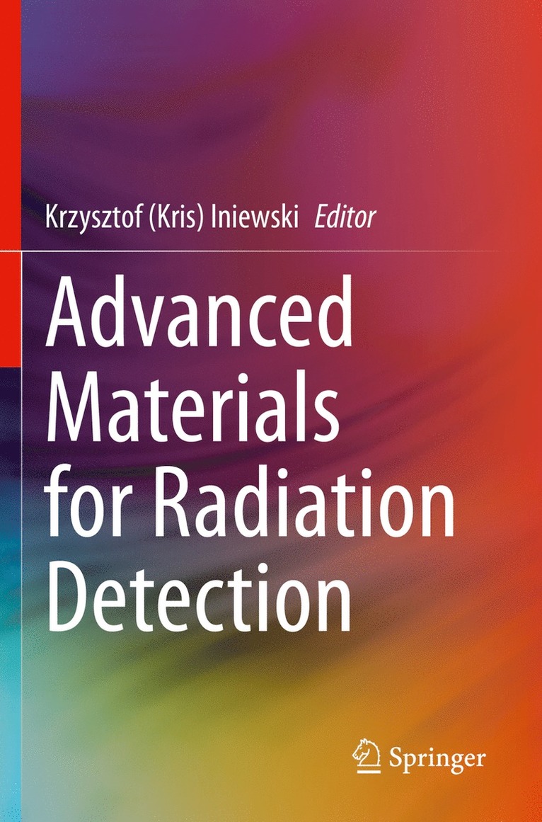 Krzysztof (Kris) Iniewski, Iniewski - Advanced Materials for Radiation Detection, Häftad