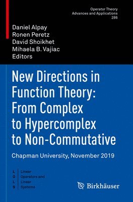 New Directions in Function Theory: From Complex to Hypercomplex to Non-Commutative 1