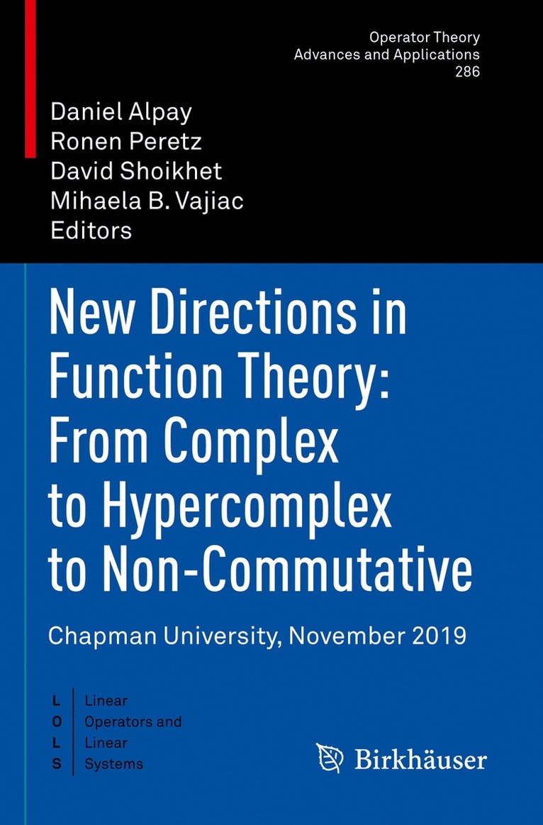 Daniel Alpay, Ronen Peretz, David Shoikhet, Mihaela B. Vajiac - New Directions in Function Theory: From Complex to Hypercomplex to Non-Commutative, Häftad