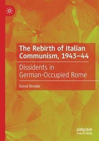 bokomslag The Rebirth of Italian Communism, 194344