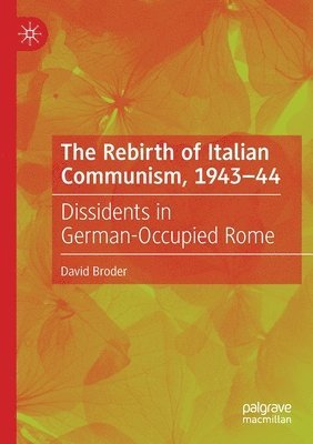 The Rebirth of Italian Communism, 194344 1