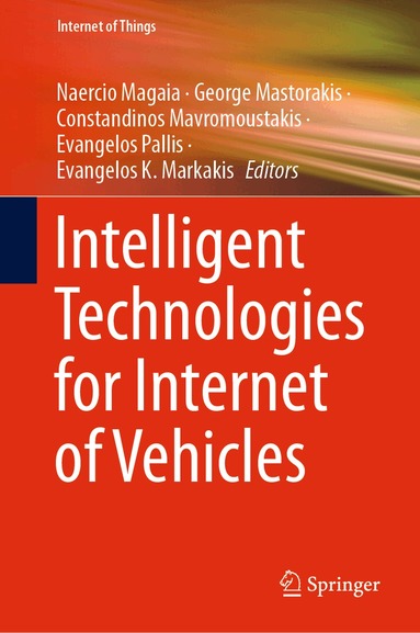 Naercio Magaia, George Mastorakis, Constandinos Mavromoustakis, Evangelos Pallis, Evangelos K. Markakis - Intelligent Technologies for Internet of Vehicles, Inbunden