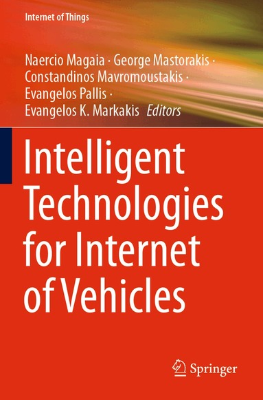 Naercio Magaia, George Mastorakis, Constandinos Mavromoustakis, Evangelos Pallis, Evangelos K. Markakis - Intelligent Technologies for Internet of Vehicles, Häftad