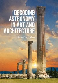 bokomslag Decoding Astronomy in Art and Architecture