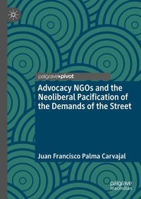 bokomslag Advocacy NGOs and the Neoliberal Pacification of the Demands of the Street