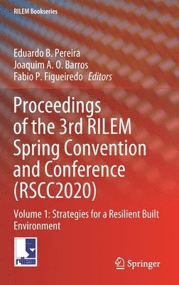 Proceedings of the 3rd RILEM Spring Convention and Conference (RSCC2020)