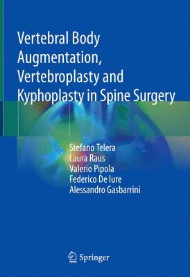 Vertebral Body Augmentation, Vertebroplasty and Kyphoplasty in Spine Surgery 1