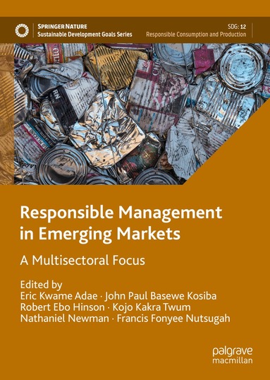Eric Kwame Adae, John Paul Basewe Kosiba, Robert Ebo Hinson, Kojo Kakra Twum, Nathaniel Newman, Francis Fonyee Nutsugah - Responsible Management in Emerging Markets, Inbunden