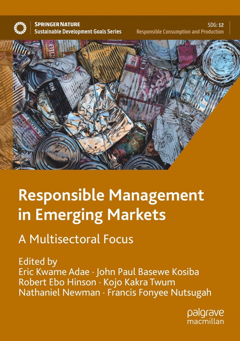 Eric Kwame Adae, John Paul Basewe Kosiba, Robert Ebo Hinson, Kojo Kakra Twum, Nathaniel Newman, Francis Fonyee Nutsugah - Responsible Management in Emerging Markets, Häftad