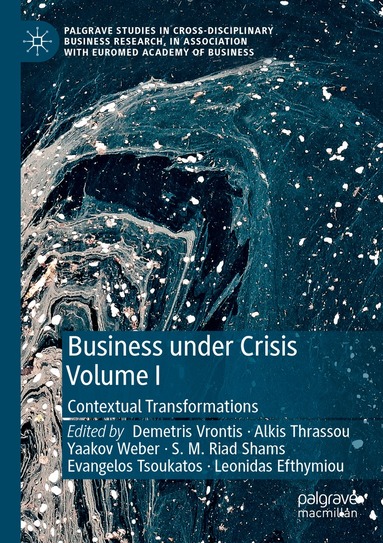 Demetris Vrontis, Alkis Thrassou, Yaakov Weber, S. M. Riad Shams, Evangelos Tsoukatos, Leonidas Efthymiou - Business Under Crisis Volume I, Häftad