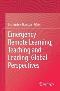 bokomslag Emergency Remote Learning, Teaching and Leading: Global Perspectives