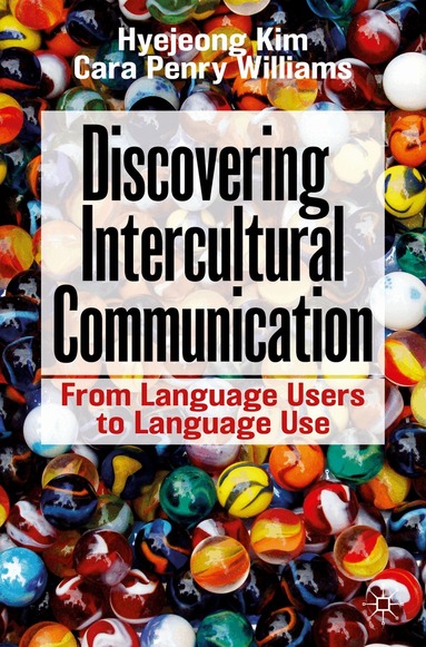 Hyejeong Kim, Cara Penry Williams - Discovering Intercultural Communication, Häftad